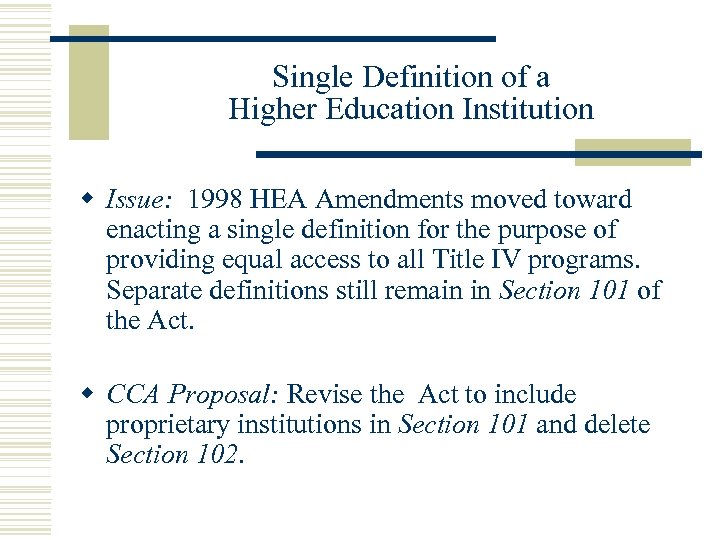 Single Definition of a Higher Education Institution w Issue: 1998 HEA Amendments moved toward