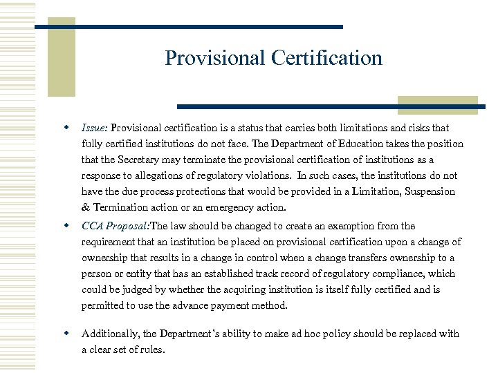 Provisional Certification w Issue: Provisional certification is a status that carries both limitations and