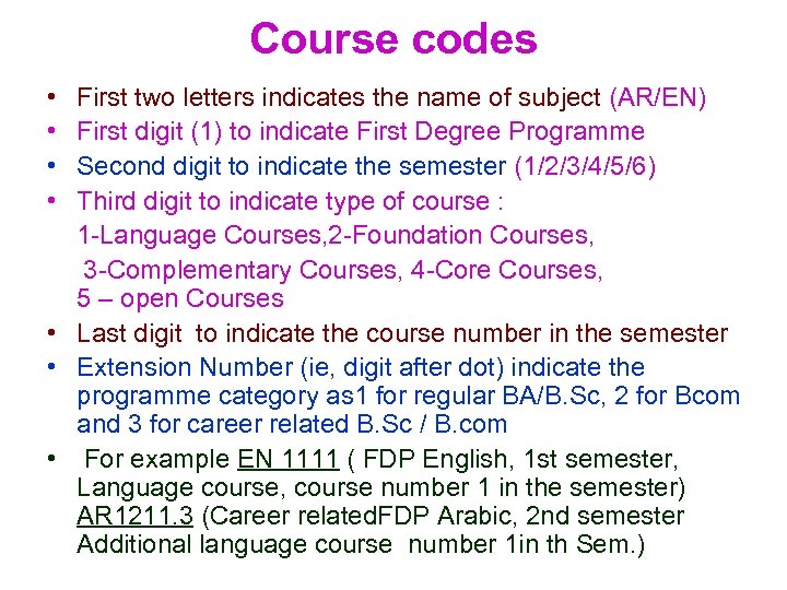 Course codes • • First two letters indicates the name of subject (AR/EN) First