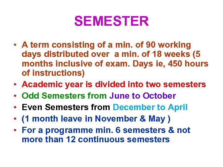 SEMESTER • A term consisting of a min. of 90 working days distributed over