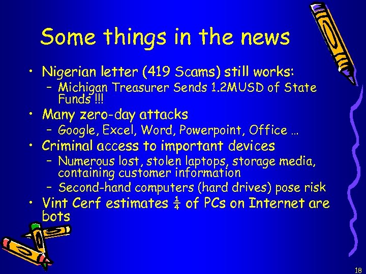 Some things in the news • Nigerian letter (419 Scams) still works: – Michigan