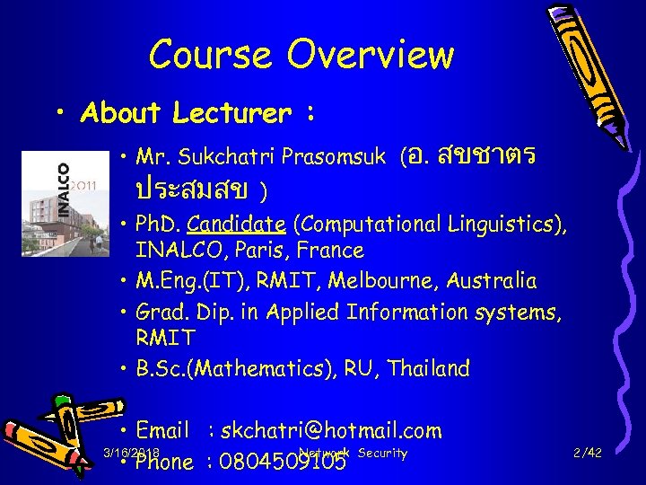 Course Overview • About Lecturer : • Mr. Sukchatri Prasomsuk (อ. สขชาตร ประสมสข •
