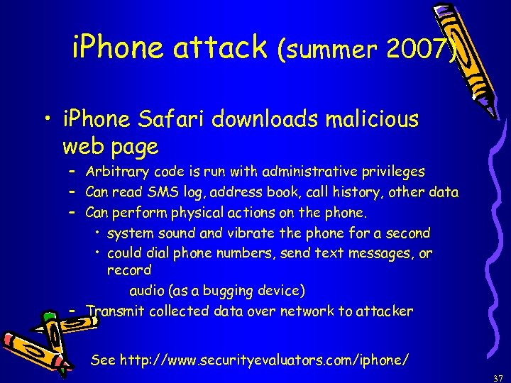 i. Phone attack (summer 2007) • i. Phone Safari downloads malicious web page –