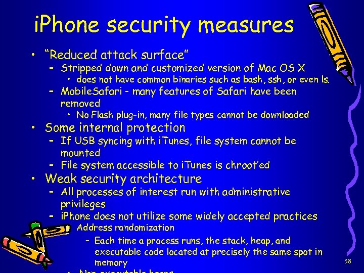 i. Phone security measures • “Reduced attack surface” – Stripped down and customized version