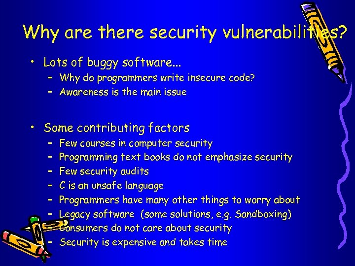Why are there security vulnerabilities? • Lots of buggy software. . . – Why