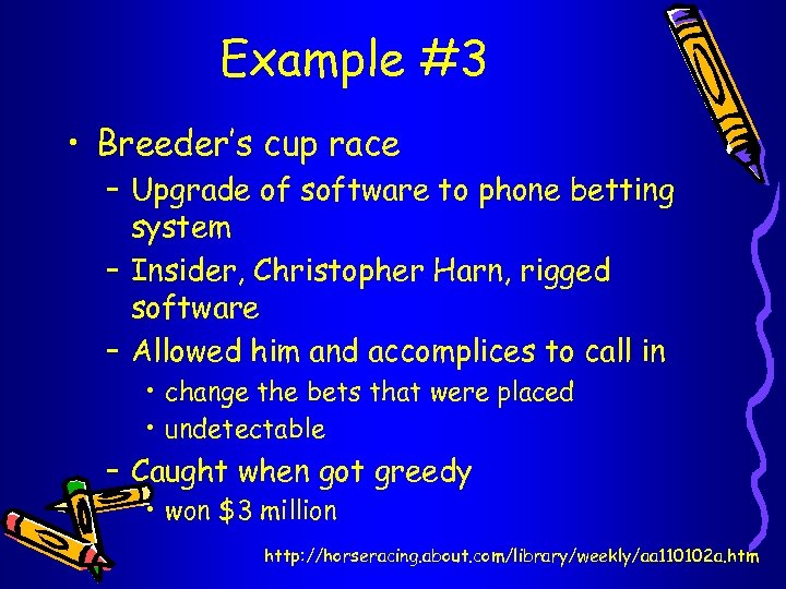 Example #3 • Breeder’s cup race – Upgrade of software to phone betting system