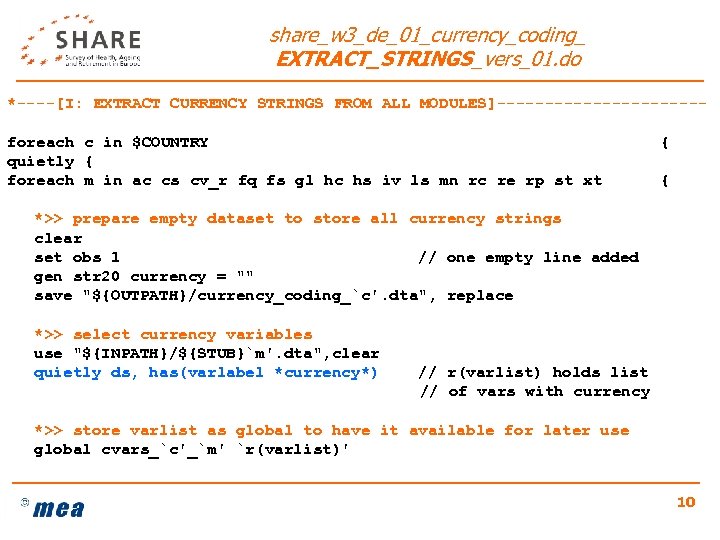 share_w 3_de_01_currency_coding_ EXTRACT_STRINGS_vers_01. do *----[I: EXTRACT CURRENCY STRINGS FROM ALL MODULES]-----------foreach c in $COUNTRY