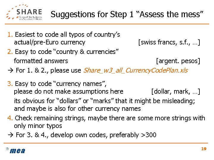 Suggestions for Step 1 “Assess the mess” 1. Easiest to code all typos of
