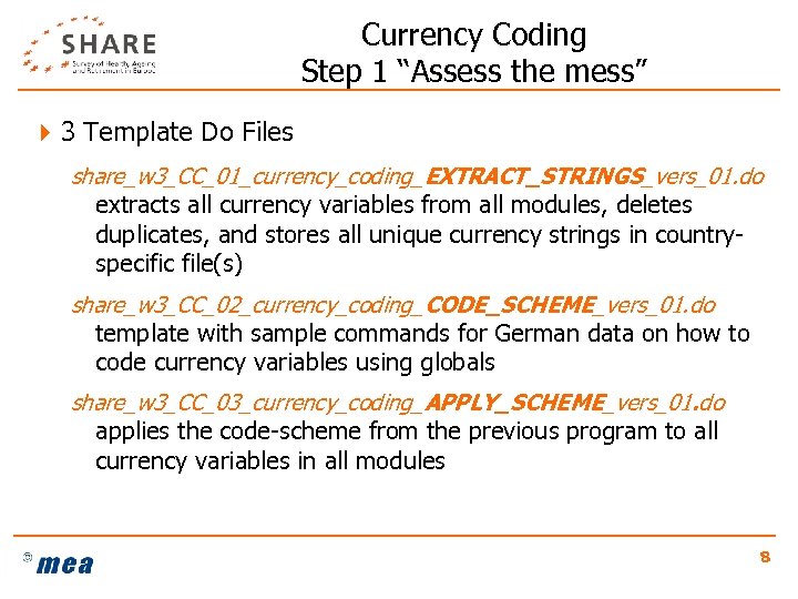 Currency Coding Step 1 “Assess the mess” 4 3 Template Do Files share_w 3_CC_01_currency_coding_EXTRACT_STRINGS_vers_01.