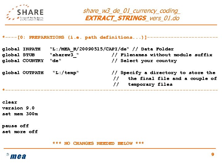 share_w 3_de_01_currency_coding_ EXTRACT_STRINGS_vers_01. do *----[0: PREPARATIONS (i. e. path definitions. . . )]------------global INPATH