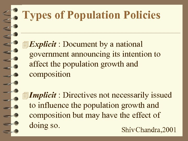 Types of Population Policies 4 Explicit : Document by a national government announcing its