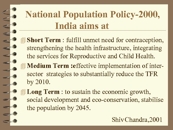 National Population Policy-2000, India aims at 4 Short Term : fulfill unmet need for