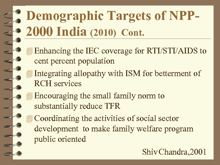 Demographic Targets of NPP 2000 India (2010) Cont. 4 Enhancing the IEC coverage for