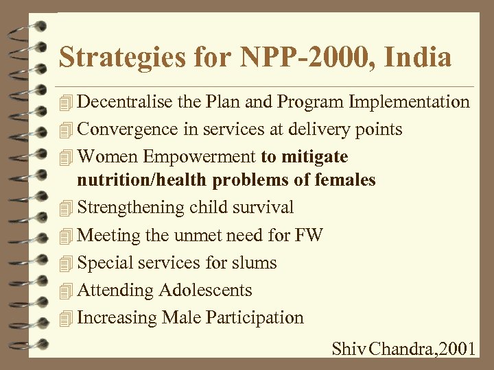 Strategies for NPP-2000, India 4 Decentralise the Plan and Program Implementation 4 Convergence in