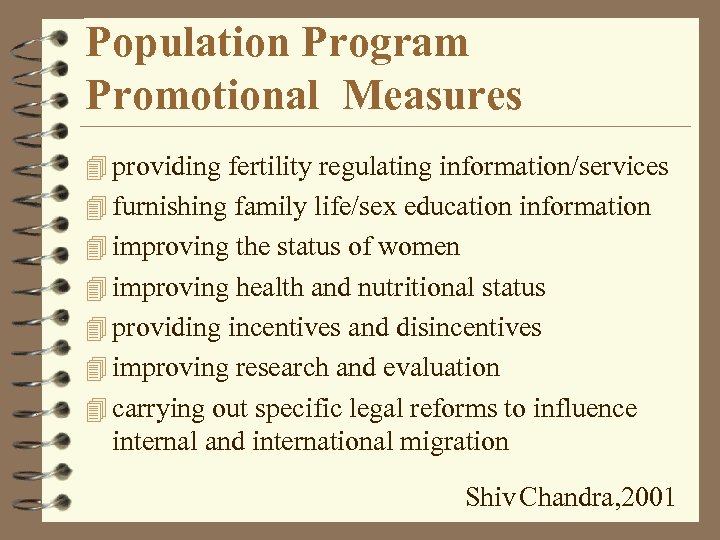 Population Program Promotional Measures 4 providing fertility regulating information/services 4 furnishing family life/sex education