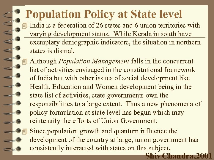 Population Policy at State level 4 India is a federation of 26 states and