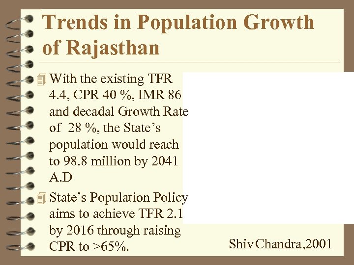 Trends in Population Growth of Rajasthan 4 With the existing TFR 4. 4, CPR