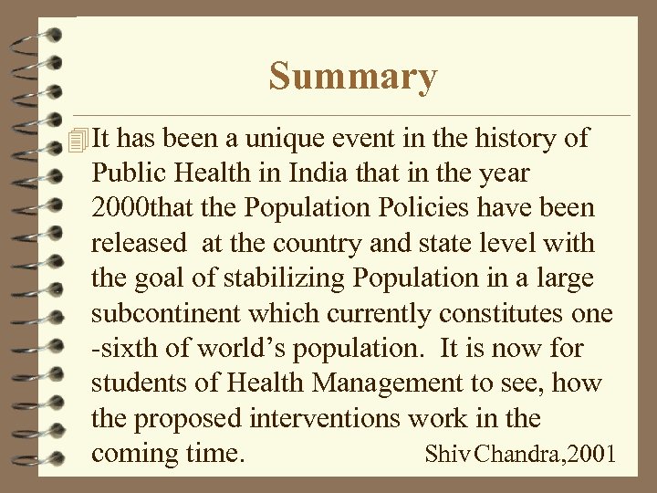 Summary 4 It has been a unique event in the history of Public Health