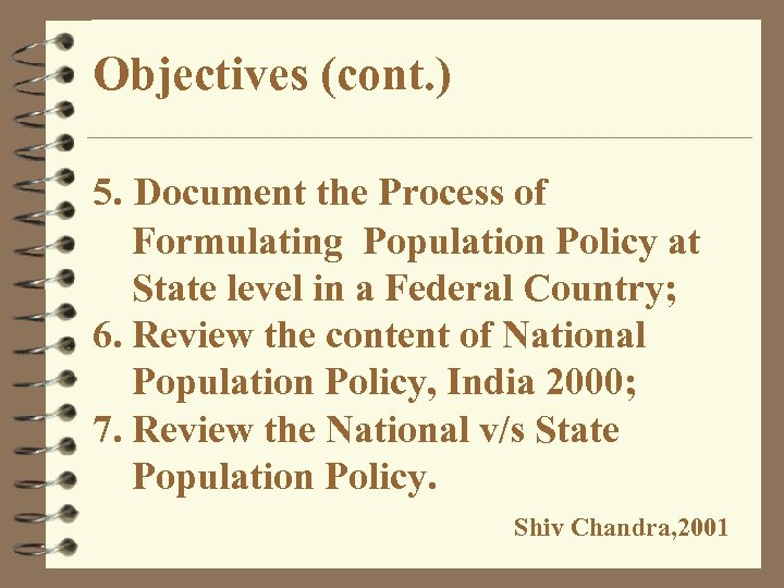 Objectives (cont. ) 5. Document the Process of Formulating Population Policy at State level