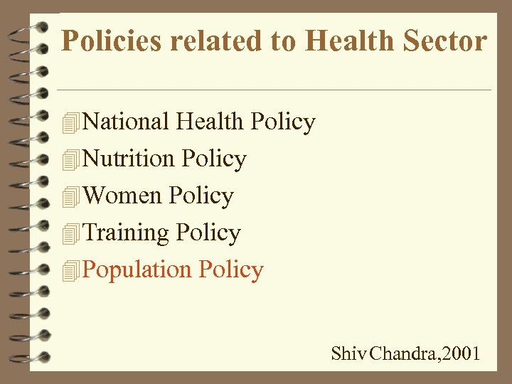Policies related to Health Sector 4 National Health Policy 4 Nutrition Policy 4 Women