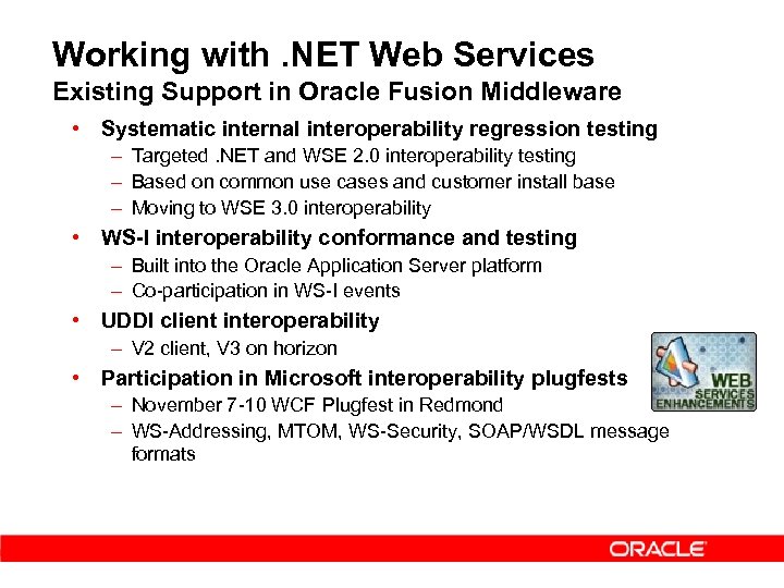 Working with. NET Web Services Existing Support in Oracle Fusion Middleware • Systematic internal