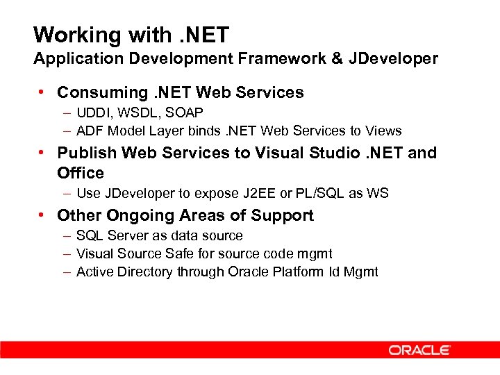 Working with. NET Application Development Framework & JDeveloper • Consuming. NET Web Services –