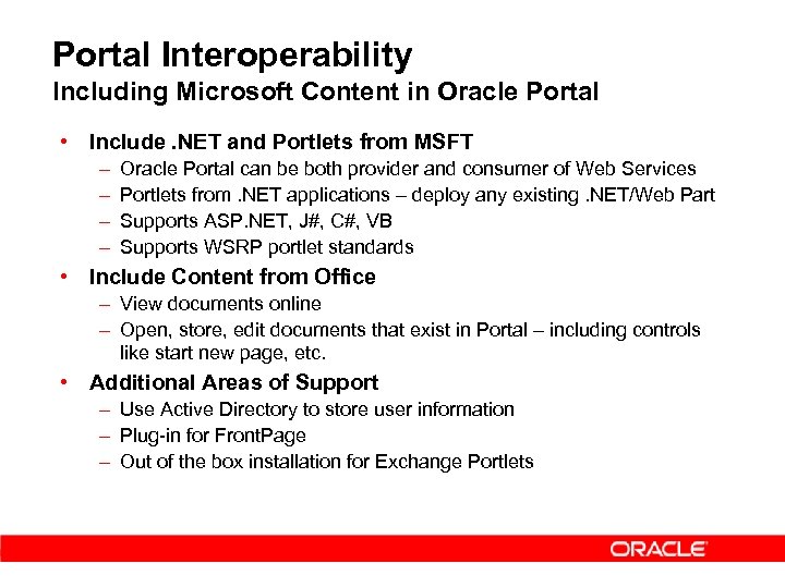 Portal Interoperability Including Microsoft Content in Oracle Portal • Include. NET and Portlets from