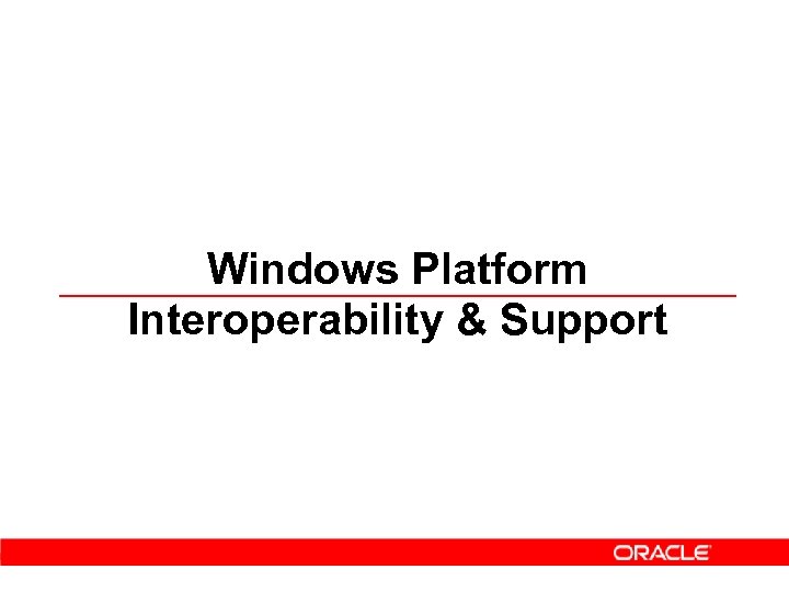 Windows Platform Interoperability & Support 