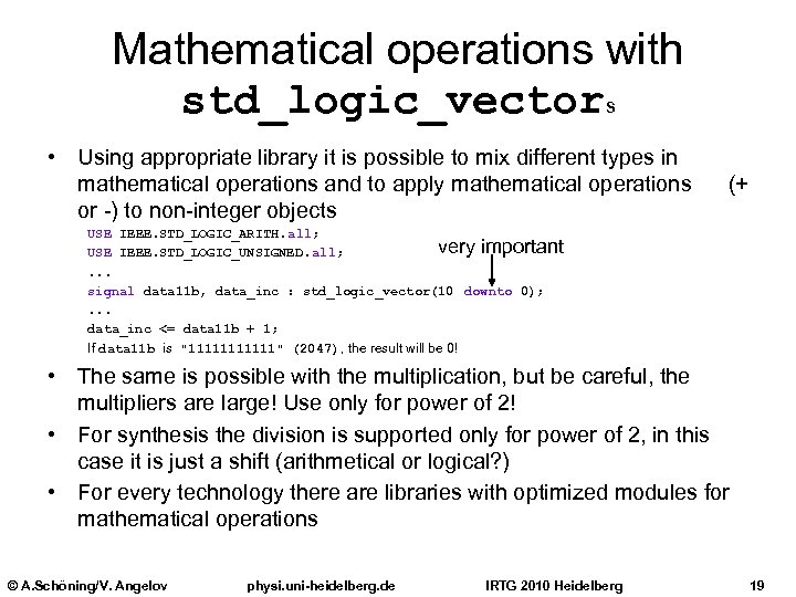 Mathematical operations with std_logic_vectors • Using appropriate library it is possible to mix different