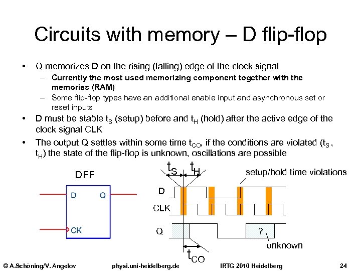 Circuits with memory – D flip-flop • Q memorizes D on the rising (falling)