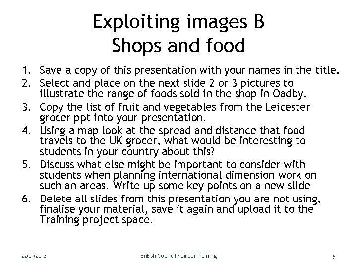 Exploiting images B Shops and food 1. Save a copy of this presentation with