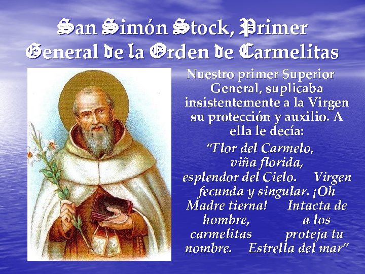 San Simón Stock, Primer General de la Orden de Carmelitas Nuestro primer Superior General,