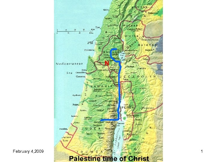 February 4, 2009 Jerusalem Return to Galilee 1 