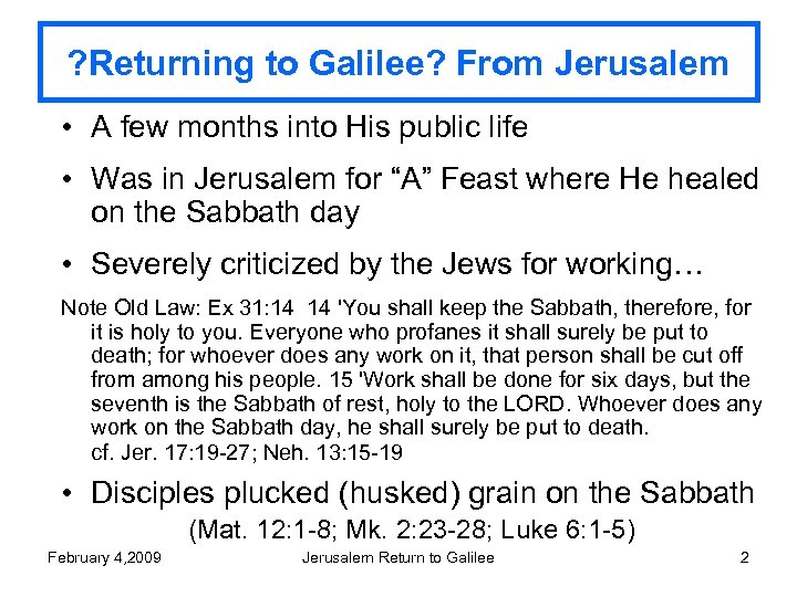 ? Returning to Galilee? From Jerusalem • A few months into His public life