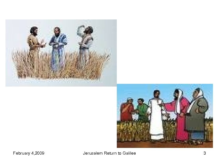 February 4, 2009 Jerusalem Return to Galilee 3 