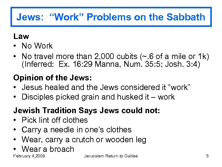Jews: “Work” Problems on the Sabbath Law • No Work • No travel more