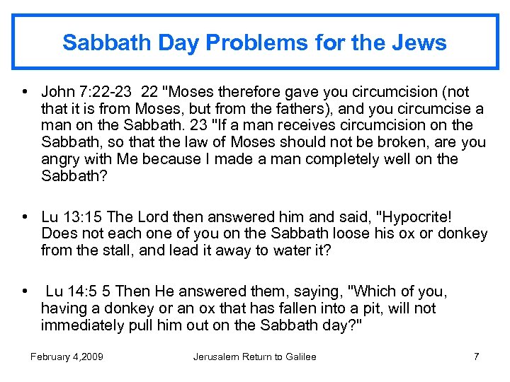 Sabbath Day Problems for the Jews • John 7: 22 -23 22 "Moses therefore