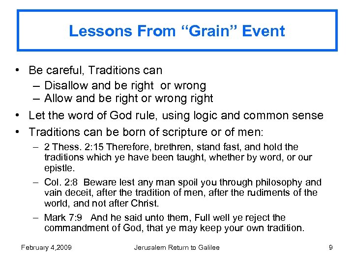Lessons From “Grain” Event • Be careful, Traditions can – Disallow and be right