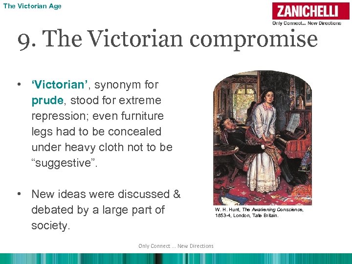 The Victorian Age 9. The Victorian compromise • ‘Victorian’, synonym for prude, stood for