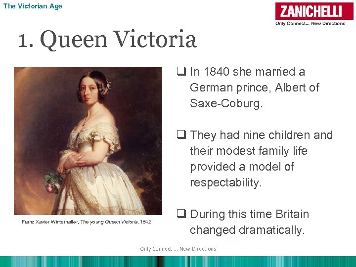 The Victorian Age 1. Queen Victoria q In 1840 she married a German prince,