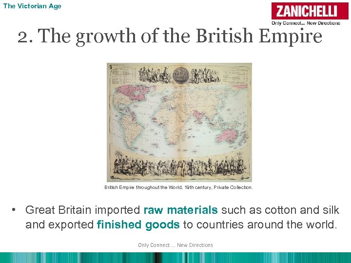 The Victorian Age 2. The growth of the British Empire throughout the World, 19