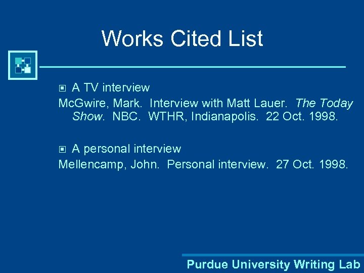 Works Cited List A TV interview Mc. Gwire, Mark. Interview with Matt Lauer. The