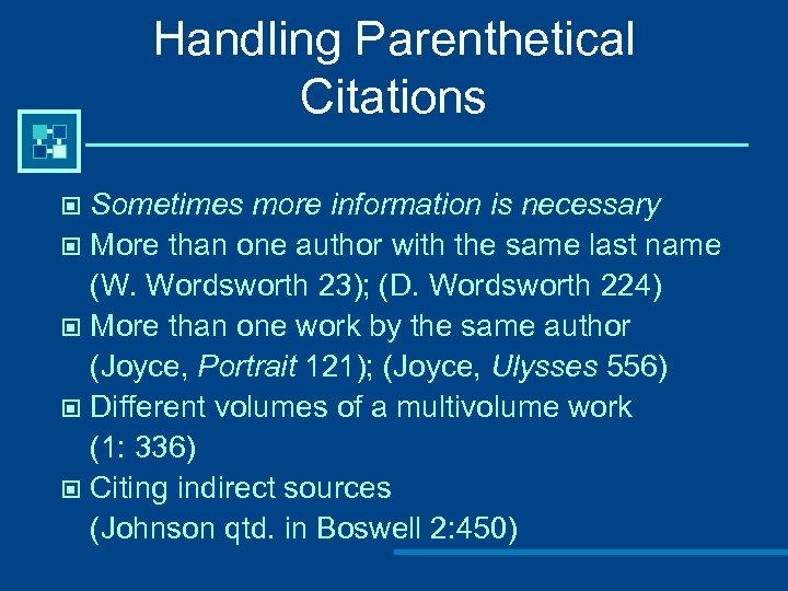 Handling Parenthetical Citations Sometimes more information is necessary © More than one author with