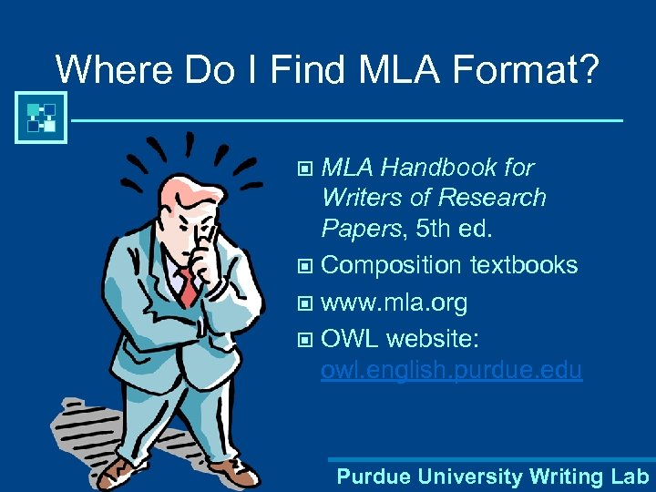 Where Do I Find MLA Format? MLA Handbook for Writers of Research Papers, 5