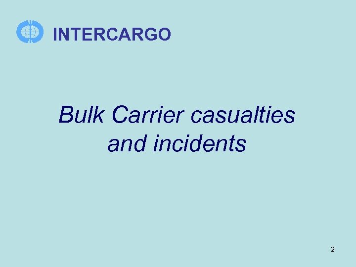 INTERCARGO Bulk Carrier casualties and incidents 2 