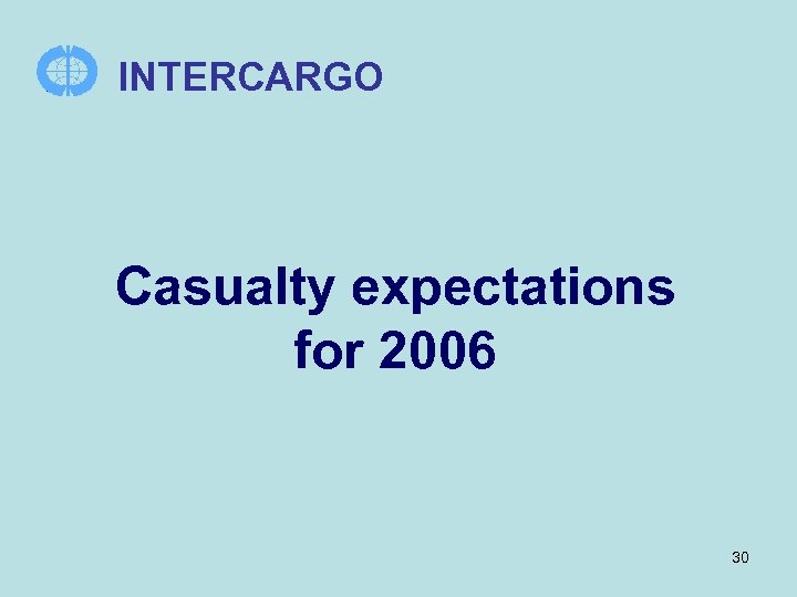 INTERCARGO Casualty expectations for 2006 30 