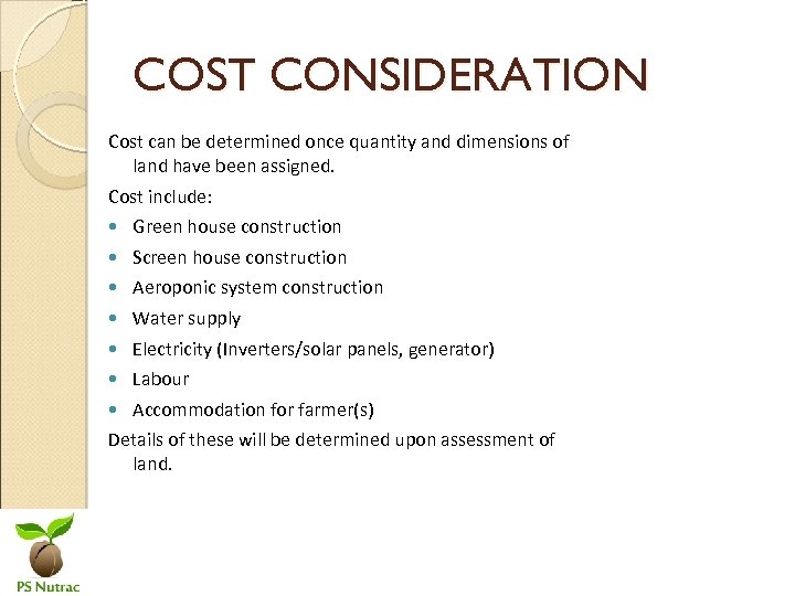 COST CONSIDERATION Cost can be determined once quantity and dimensions of land have been