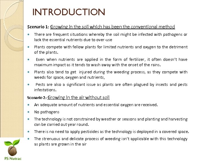 INTRODUCTION Scenario 1: Growing in the soil which has been the conventional method There