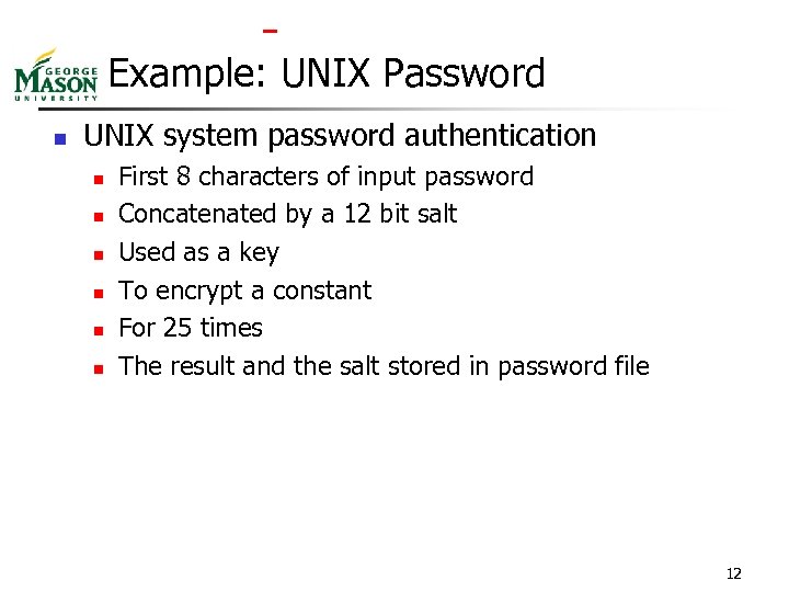  Example: UNIX Password n UNIX system password authentication n n n First 8