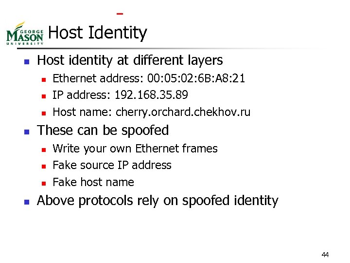  Host Identity n Host identity at different layers n n These can be